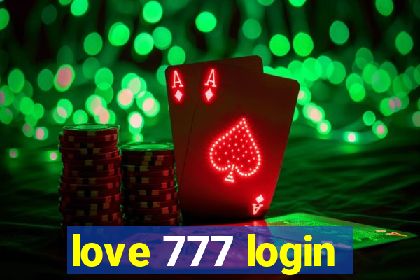 love 777 login