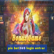 pix bet365 login entrar