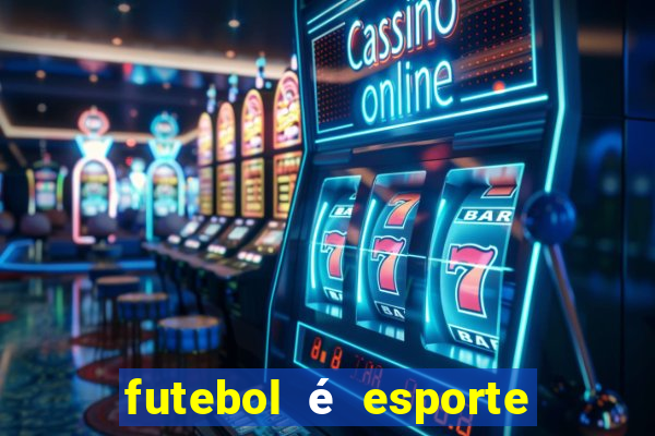 futebol é esporte de rede