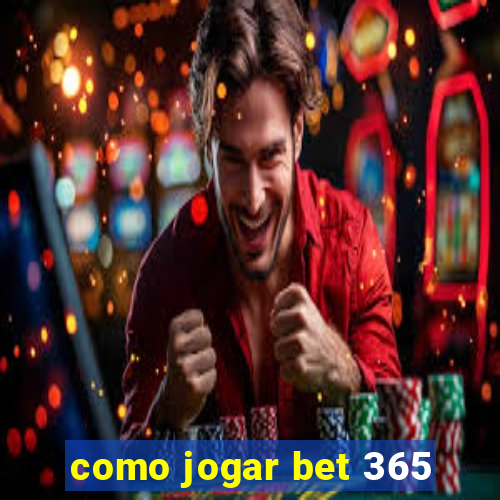 como jogar bet 365