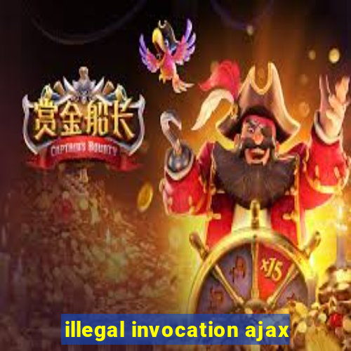 illegal invocation ajax