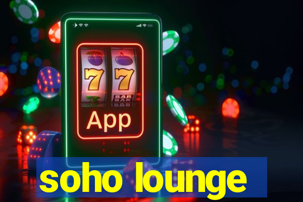 soho lounge