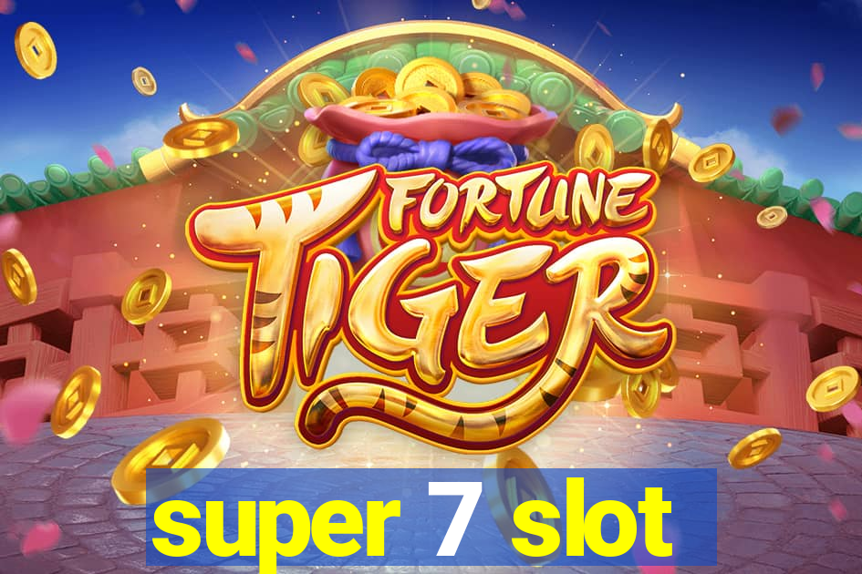 super 7 slot