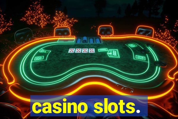 casino slots.