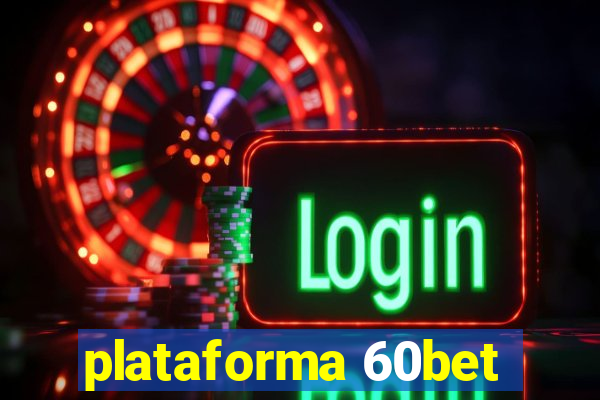 plataforma 60bet