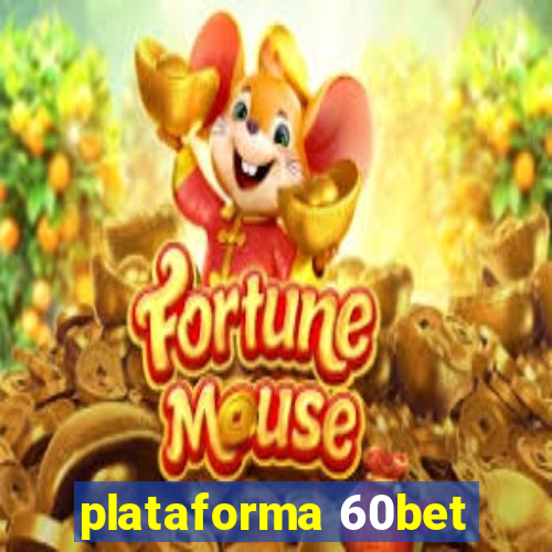 plataforma 60bet