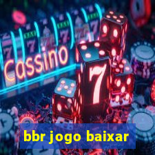 bbr jogo baixar