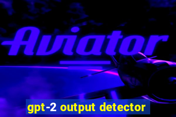 gpt-2 output detector