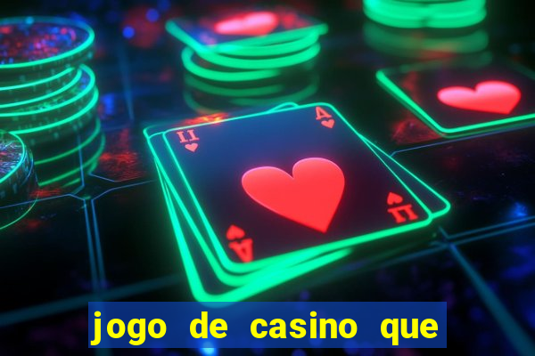 jogo de casino que paga de verdade