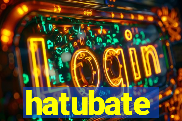 hatubate