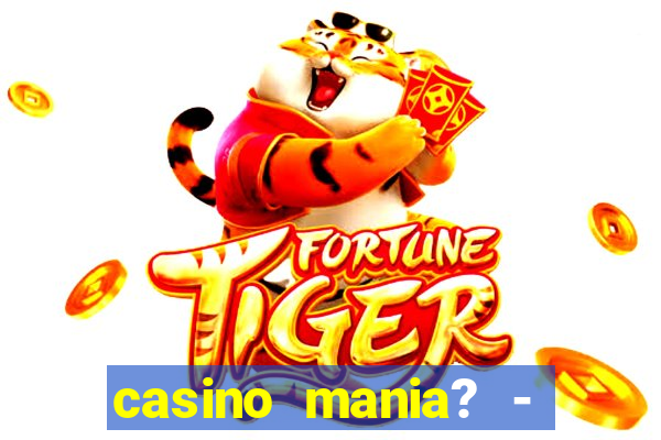 casino mania? - slots & bingo