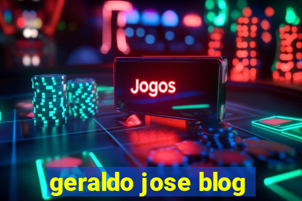 geraldo jose blog