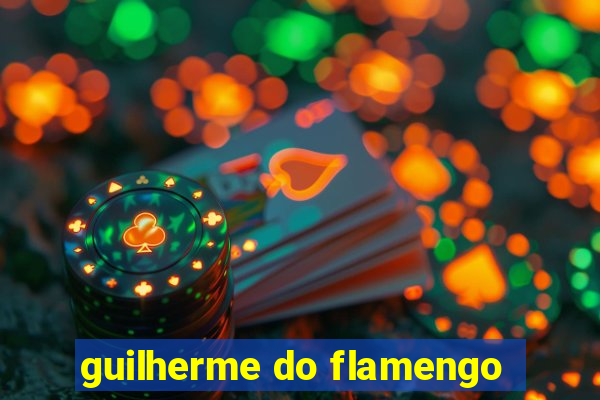 guilherme do flamengo