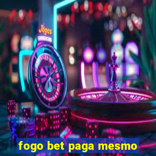 fogo bet paga mesmo