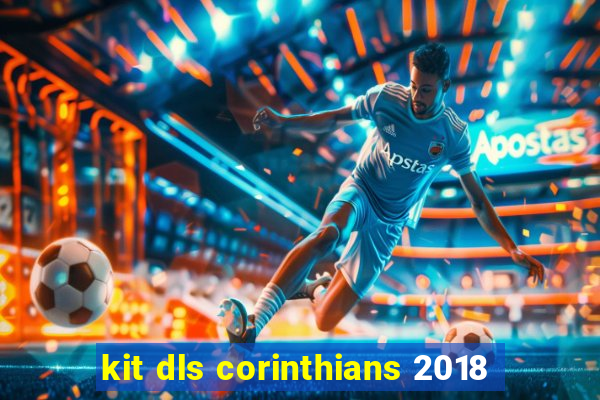 kit dls corinthians 2018