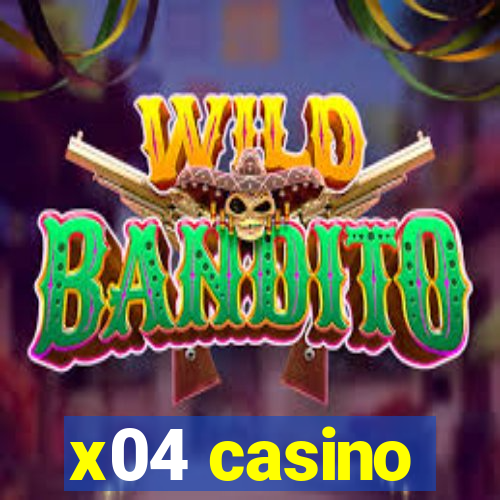 x04 casino