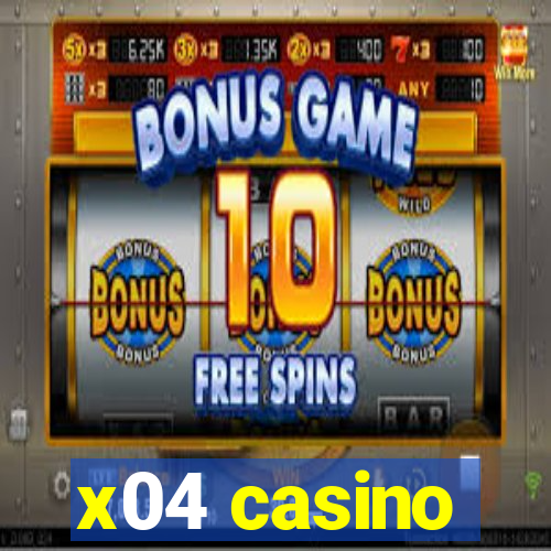 x04 casino