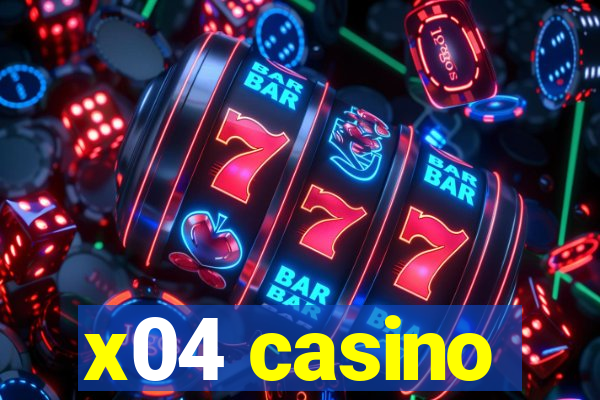 x04 casino