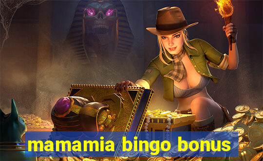 mamamia bingo bonus