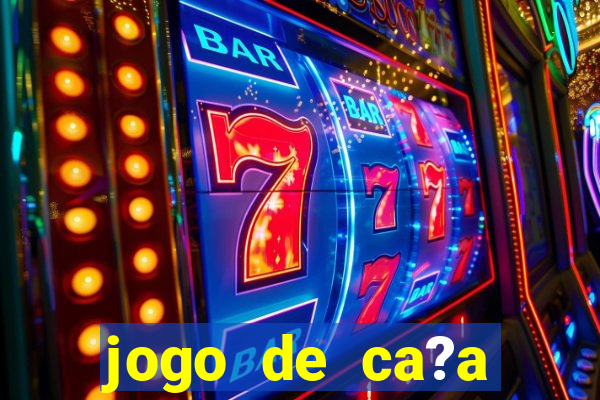 jogo de ca?a níquel online