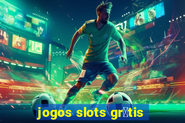 jogos slots gr谩tis