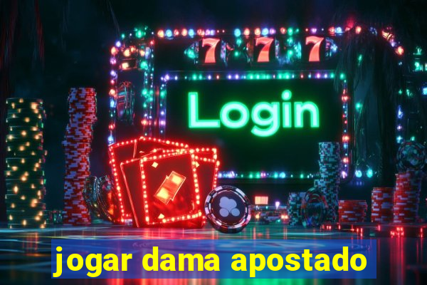 jogar dama apostado