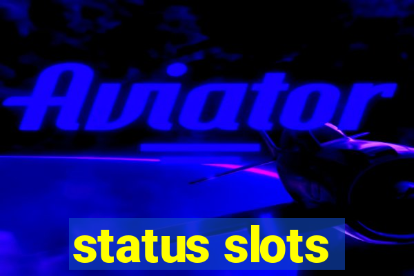 status slots