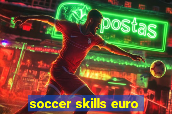 soccer skills euro