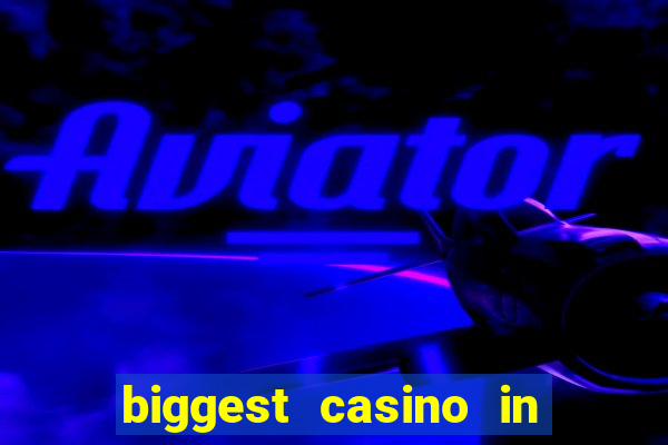 biggest casino in the us