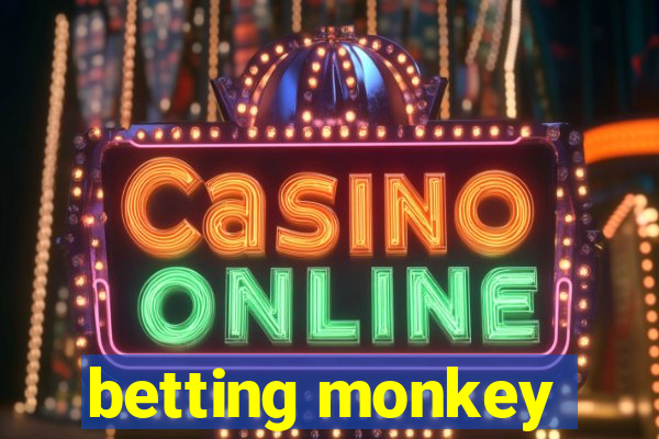 betting monkey