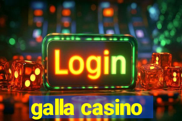 galla casino