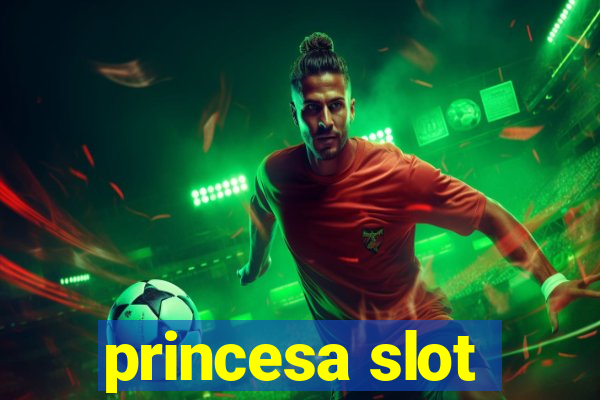 princesa slot