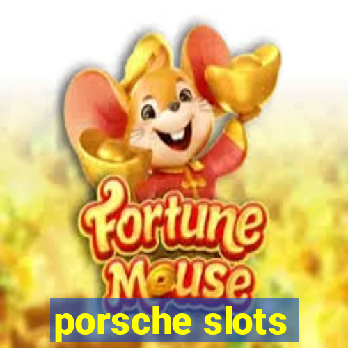 porsche slots