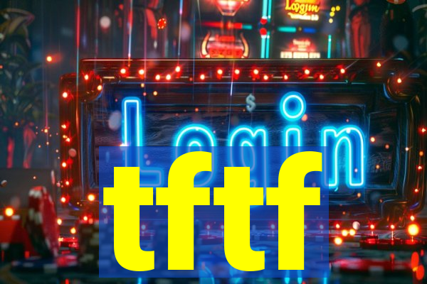 tftf