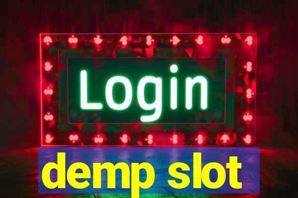 demp slot