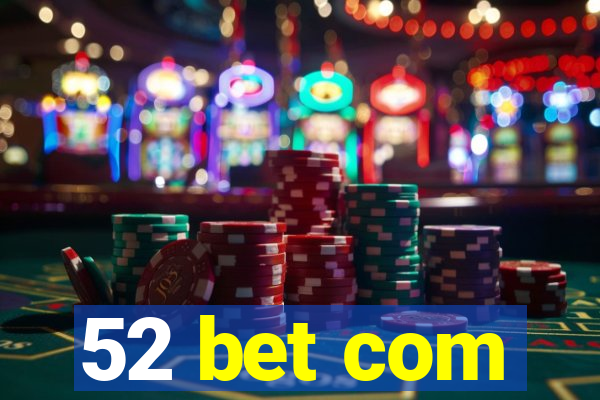 52 bet com