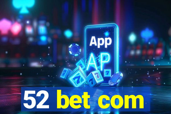 52 bet com