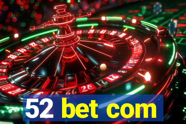 52 bet com