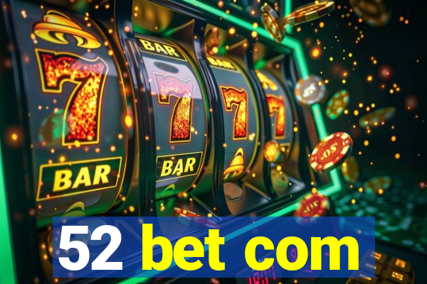 52 bet com