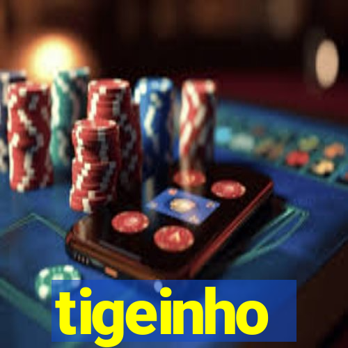 tigeinho