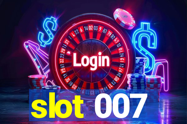 slot 007