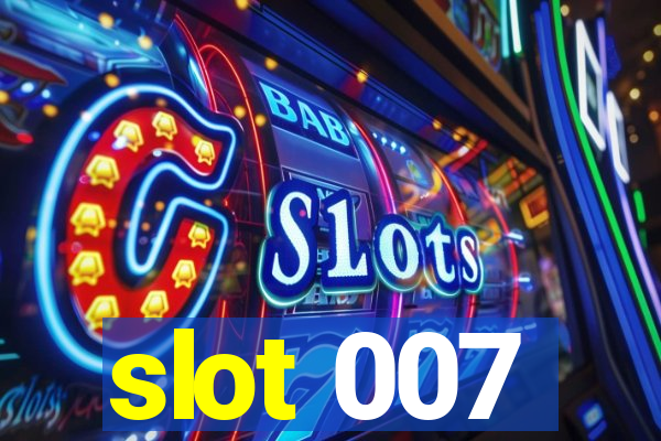 slot 007