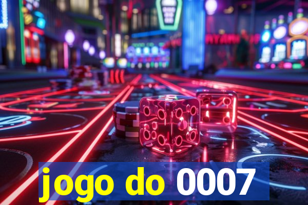 jogo do 0007