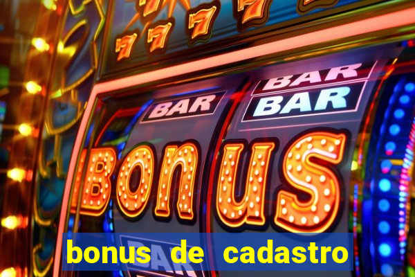 bonus de cadastro sem dep贸sito