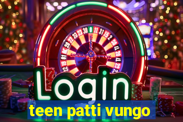 teen patti vungo