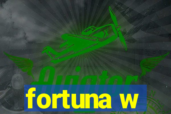 fortuna w