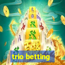 trio betting