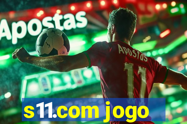 s11.com jogo