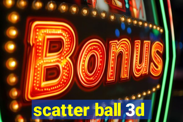 scatter ball 3d