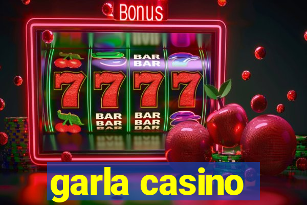 garla casino